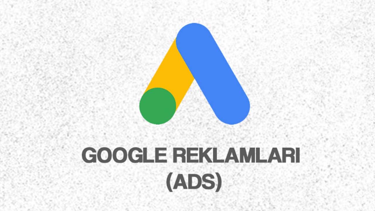  Google Reklamları (Ads) Nedir?