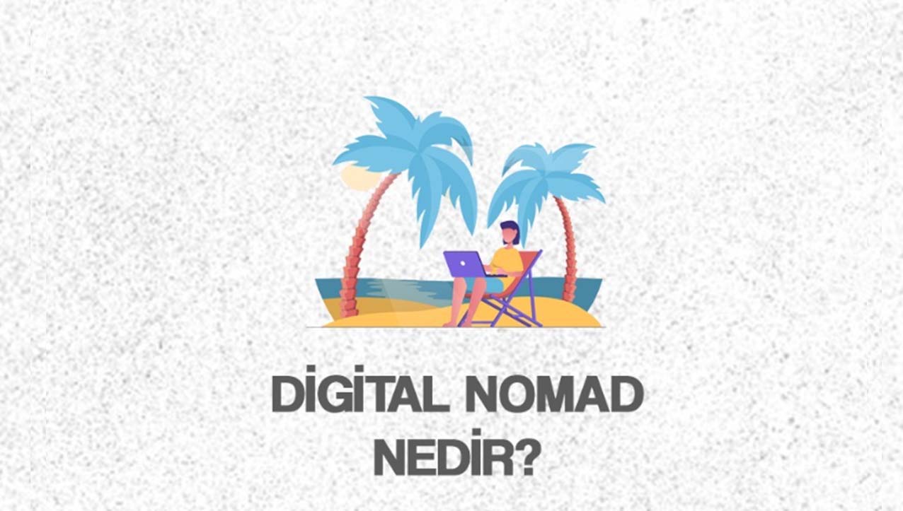 Digital Nomad Nedir?