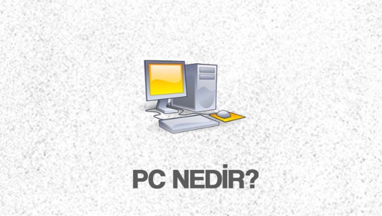 PC Nedir?