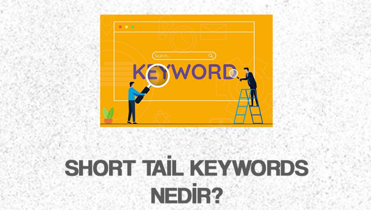 Short Tail Keywords Nedir?
