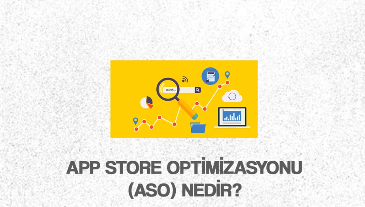 App Store Optimizasyonu (ASO) Nedir?
