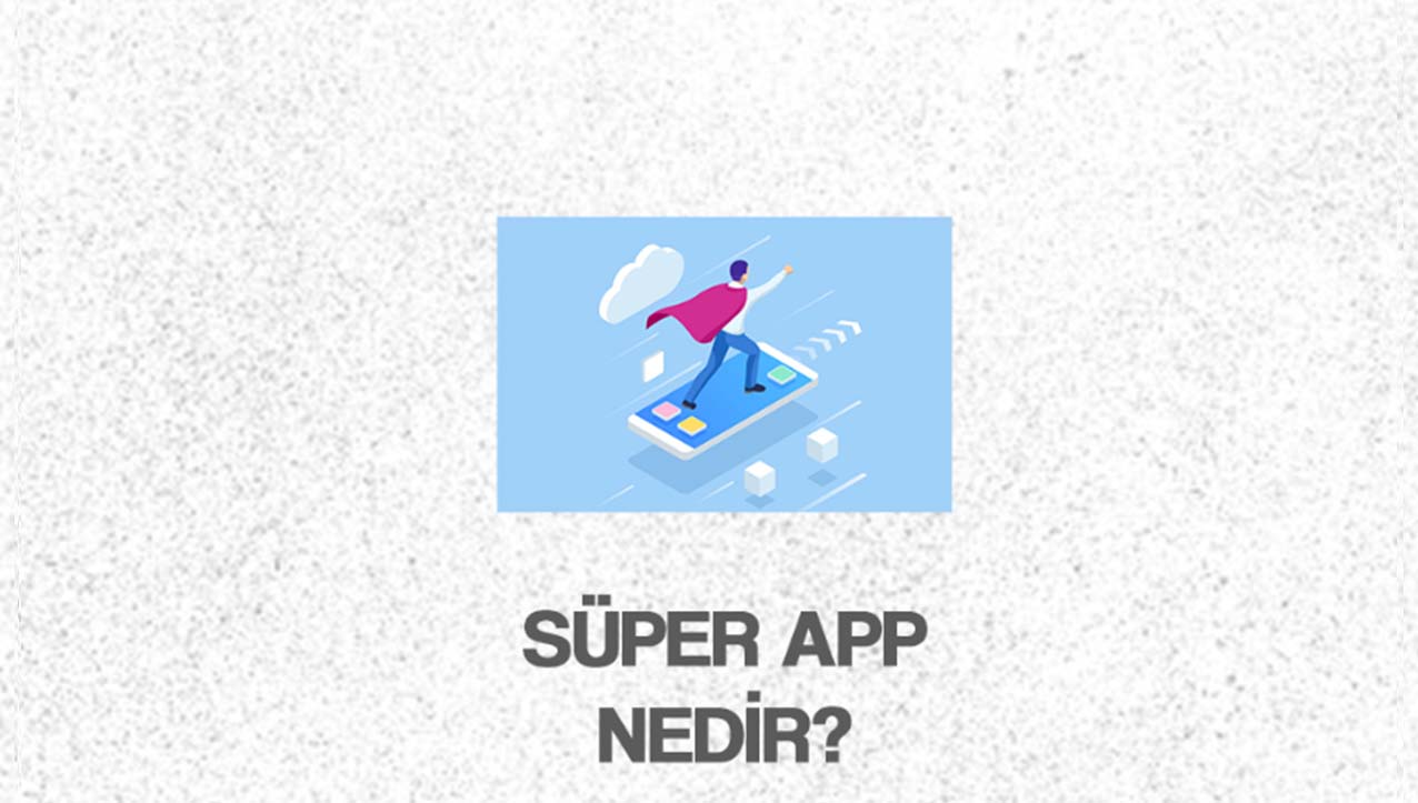 Süper App Nedir?