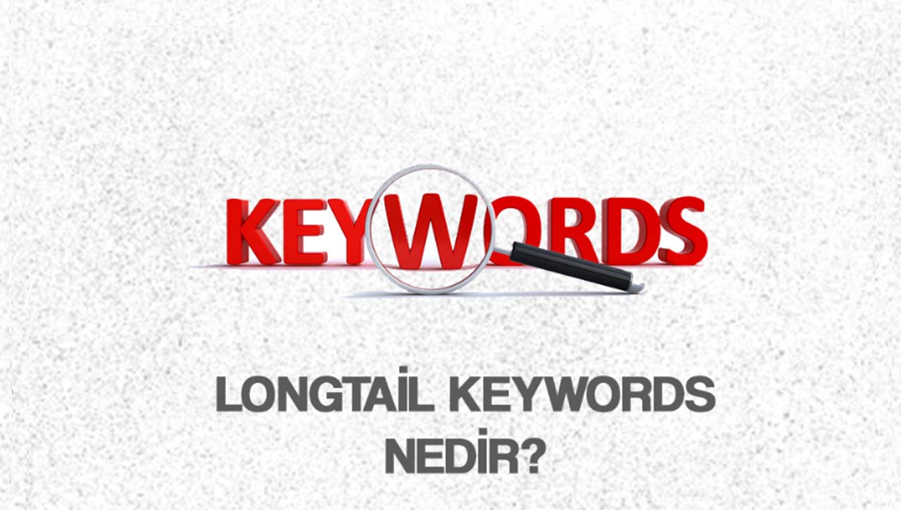 Longtail Keywords Nedir?