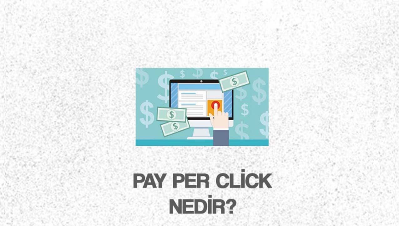 Pay Per Click Nedir?