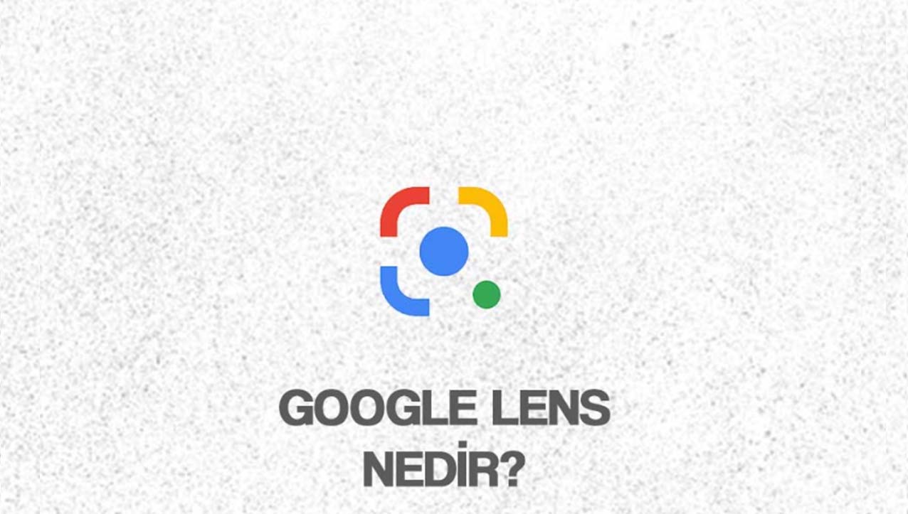 Google Lens Nedir?